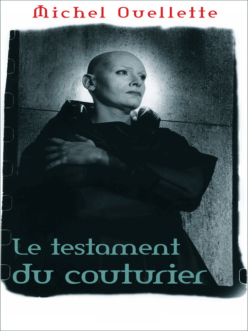 Title details for Testament du couturier by Michel Ouellette - Available